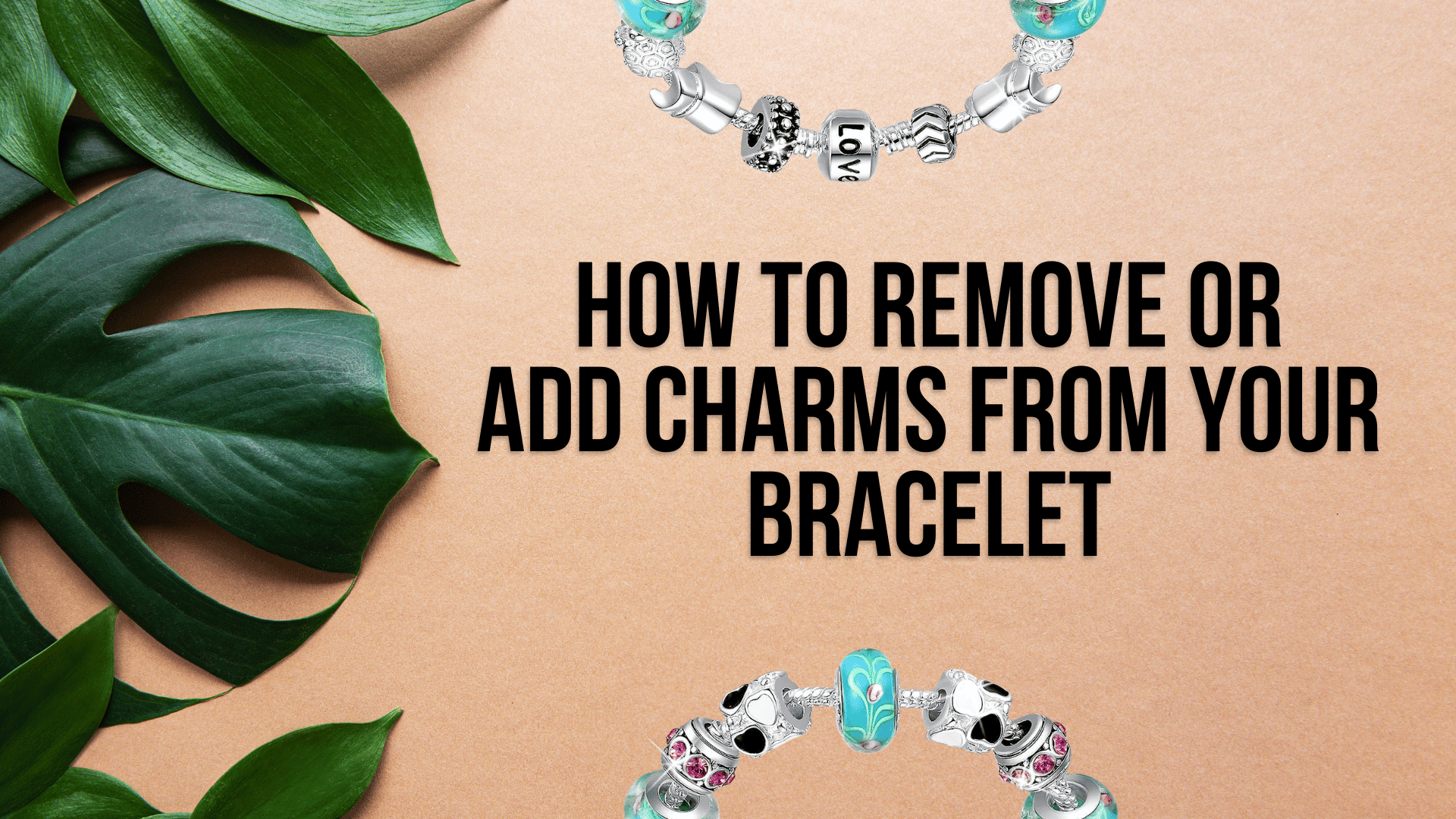 How to Remove or Add Charms from Your Bracelet