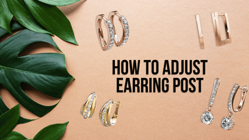 How to Adjust Earring Posts: A Step-by-Step Guide