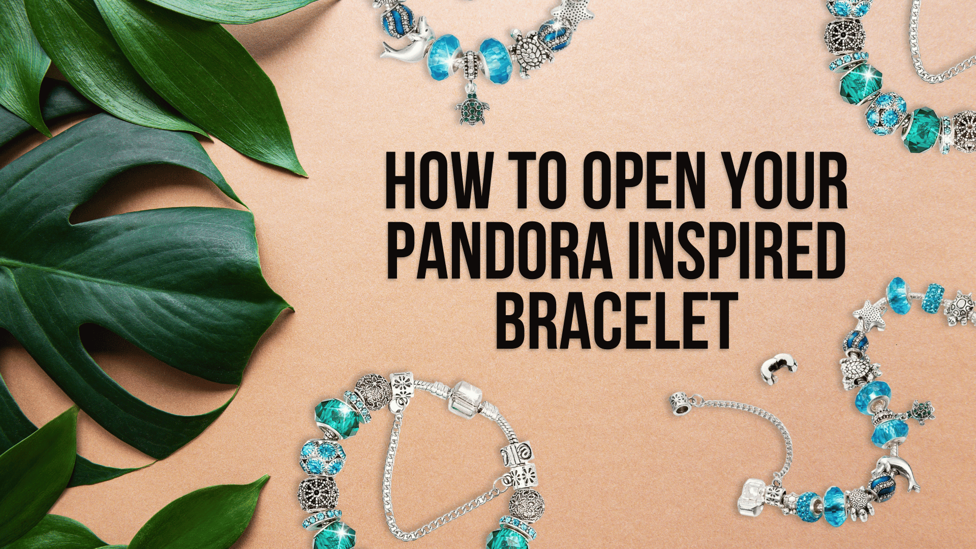 A Step-by-Step Guide to Opening Your Pandora-Inspired Bracelet